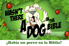 Wasn't There a Dog in the Bible?